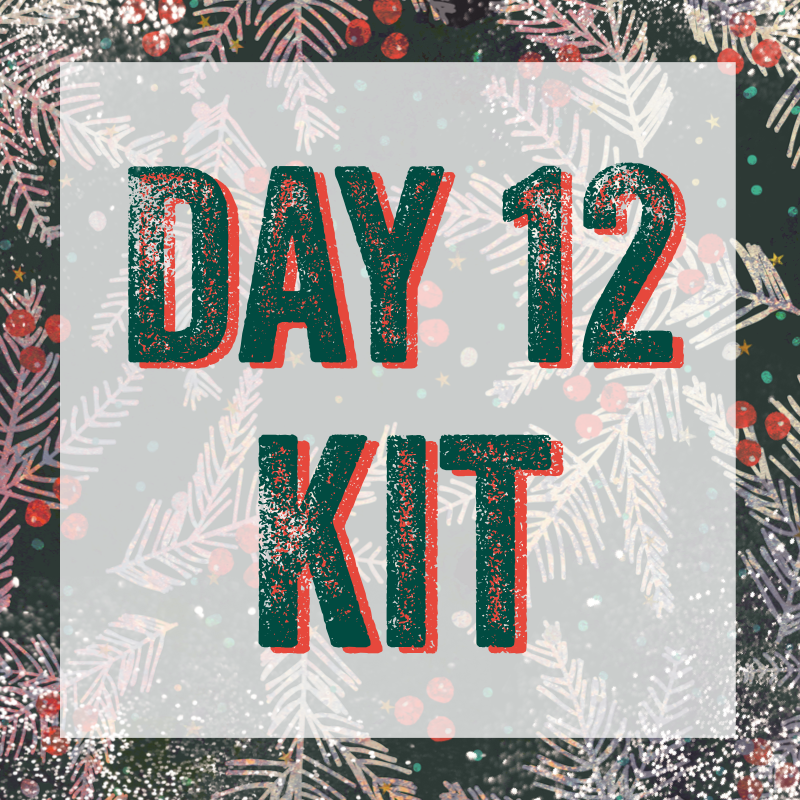 Day 12 Kit of Christmas
