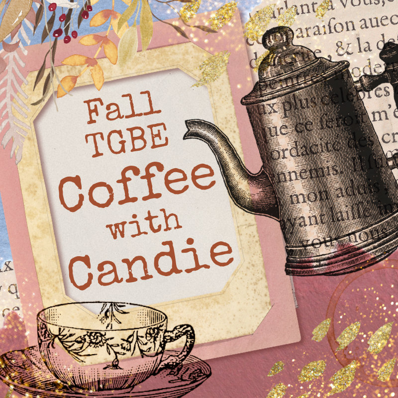 2025 Fall TGBE Coffee With Candie-October 18th @ 8am